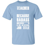 Badass Teacher T-Shirt CustomCat