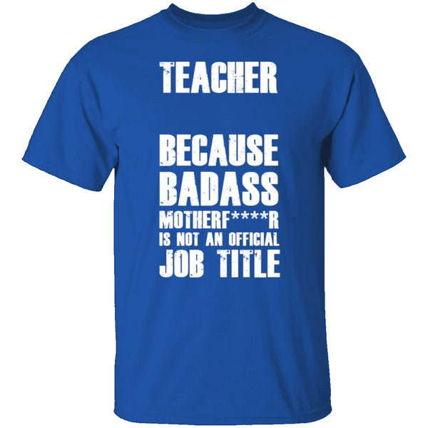 Badass Teacher T-Shirt CustomCat