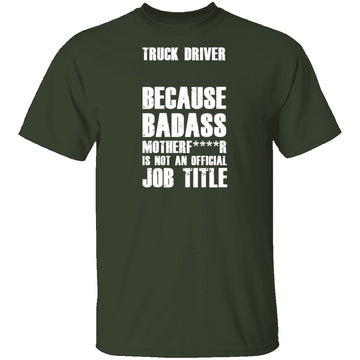 Badass Truck Driver T-Shirt CustomCat