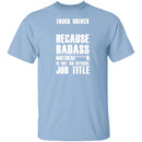 Badass Truck Driver T-Shirt CustomCat