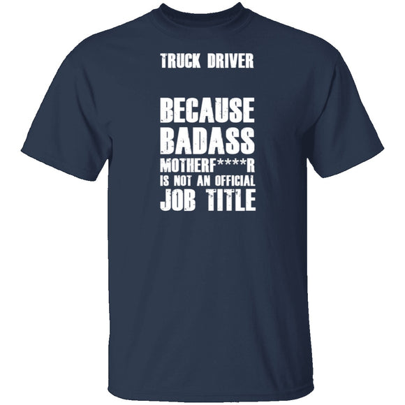 Badass Truck Driver T-Shirt CustomCat