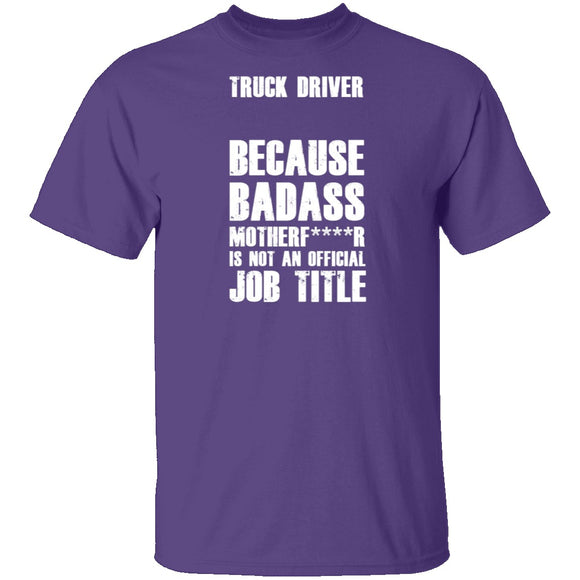 Badass Truck Driver T-Shirt CustomCat