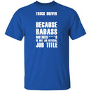 Badass Truck Driver T-Shirt CustomCat
