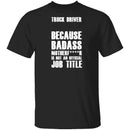 Badass Truck Driver T-Shirt CustomCat
