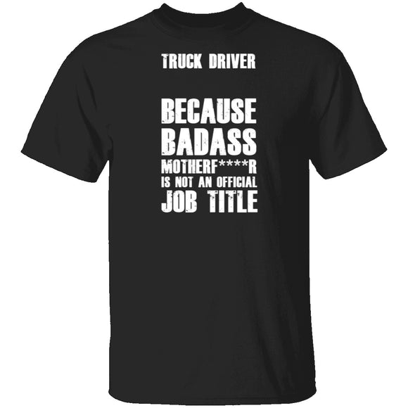 Badass Truck Driver T-Shirt CustomCat