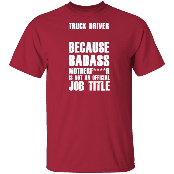 Badass Truck Driver T-Shirt CustomCat