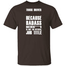 Badass Truck Driver T-Shirt CustomCat