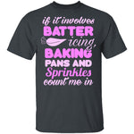 Baking Count Me In T-Shirt CustomCat