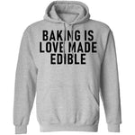 Baking Is Love Made Edible T-Shirt CustomCat