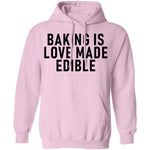 Baking Is Love Made Edible T-Shirt CustomCat