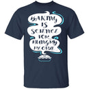 Baking Is Science T-Shirt CustomCat