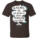 Baking Is Science T-Shirt CustomCat