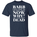 Barb Can't Come To The Phone Right Now T-Shirt CustomCat