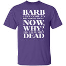 Barb Can't Come To The Phone Right Now T-Shirt CustomCat
