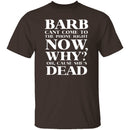 Barb Can't Come To The Phone Right Now T-Shirt CustomCat