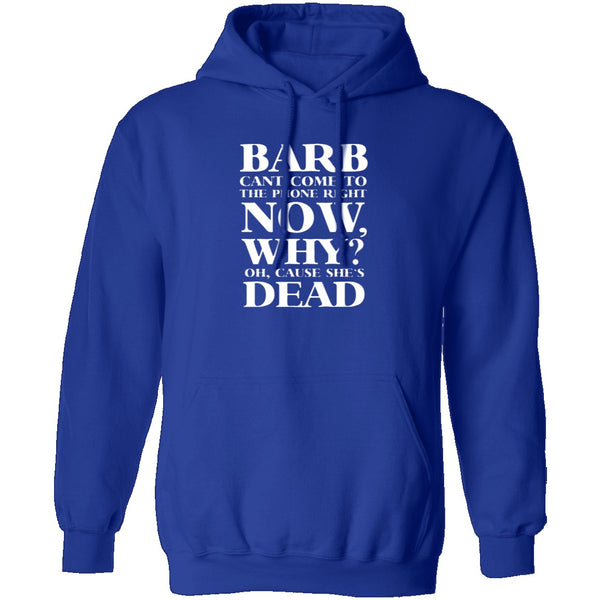 Barb Can't Come To The Phone Right Now T-Shirt CustomCat