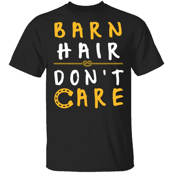 Barn Hair Don't Care T-Shirt CustomCat