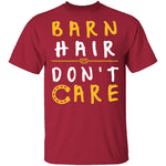 Barn Hair Don't Care T-Shirt CustomCat