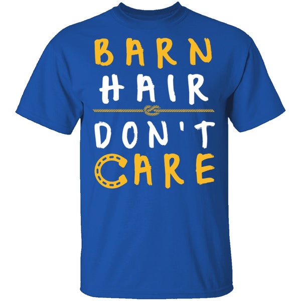 Barn Hair Don't Care T-Shirt CustomCat