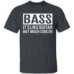 Bass Is Much Cooler T-Shirt CustomCat