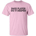 Bass Player Do It Deeper T-Shirt CustomCat