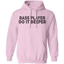 Bass Player Do It Deeper T-Shirt CustomCat