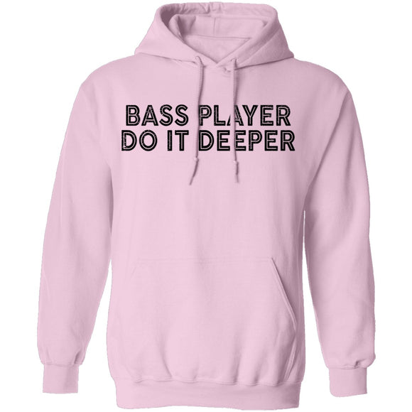 Bass Player Do It Deeper T-Shirt CustomCat