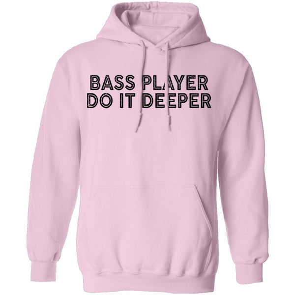 Bass Player Do It Deeper T-Shirt CustomCat