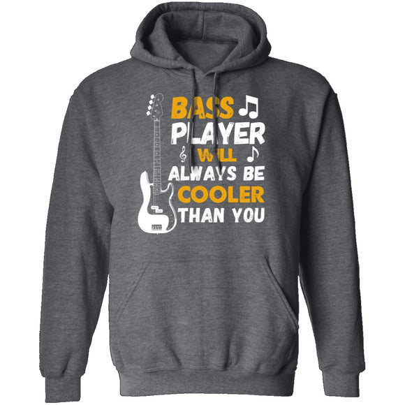 Bass Players Will Always Be Cooler Than You T-Shirt CustomCat