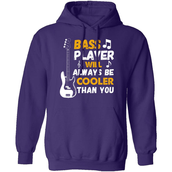 Bass Players Will Always Be Cooler Than You T-Shirt CustomCat
