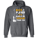 Bass Players Will Always Be Cooler Than You T-Shirt CustomCat