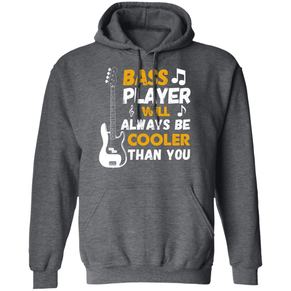 Bass Players Will Always Be Cooler Than You T-Shirt CustomCat