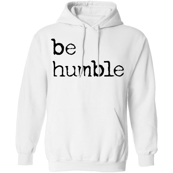 Be Humble T-Shirt CustomCat