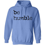 Be Humble T-Shirt CustomCat