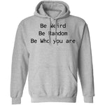 Be Weird Be Random Be Who You Are T-Shirt CustomCat