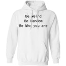 Be Weird Be Random Be Who You Are T-Shirt CustomCat