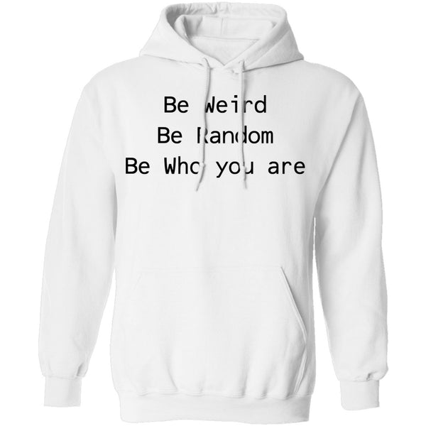 Be Weird Be Random Be Who You Are T-Shirt CustomCat
