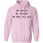 Be Weird Be Random Be Who You Are T-Shirt CustomCat