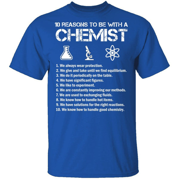 Be With a Chemist T-Shirt CustomCat