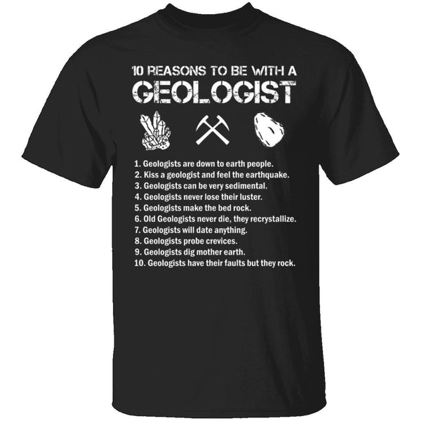 Be With a Geologist T-Shirt CustomCat