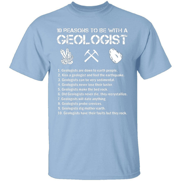 Be With a Geologist T-Shirt CustomCat