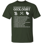 Be With a Geologist T-Shirt CustomCat