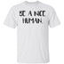 Be a Nice Human T-Shirt CustomCat
