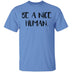 Be a Nice Human T-Shirt CustomCat