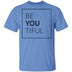 BeYOUtiful T-Shirt CustomCat