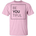 BeYOUtiful T-Shirt CustomCat