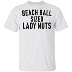 Beach Ball SIzed Lady Nuts T-Shirt CustomCat