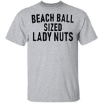 Beach Ball SIzed Lady Nuts T-Shirt CustomCat