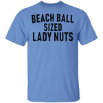 Beach Ball SIzed Lady Nuts T-Shirt CustomCat