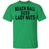 Beach Ball SIzed Lady Nuts T-Shirt CustomCat